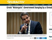 Euractiv για το σκάνδαλο των υποκλοπών: «Η κυβέρνηση κρέμεται από μία κλωστή»